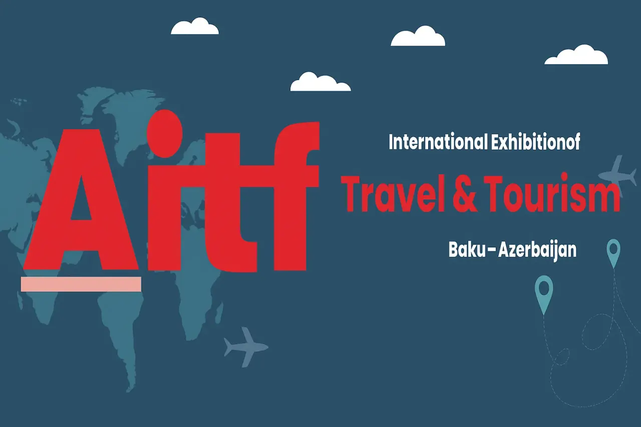 نمایشگاه بینالمللی توریسم و گردشگری باکو آذربایجان (AITF)